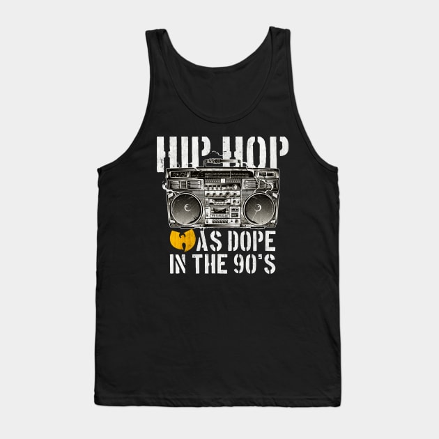 Hip Hope Was Dop In The 90's Tank Top by Attr4c Artnew3la